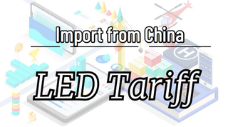 import from china led custom tariff.jpg